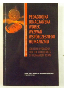 Pedagogika Ignacjańska wobec wyzwań współczesnego humanizmu