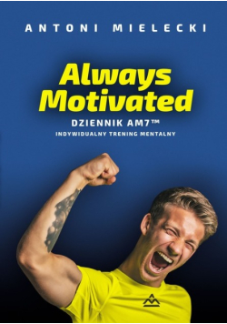 Always Motivated Dziennik AM 7 indywidualny trening mentalny