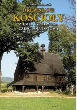 Drewniane Kościoły Od Tatr po Gorce