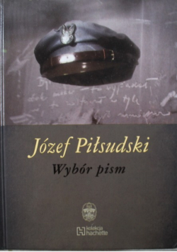 Józef Piłsudski Wybór pism