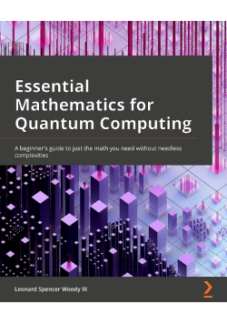 Essential Mathematics for Quantum Computing