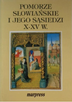 Pomorze Słowiańskie i jego sąsiedzi X - XV w.