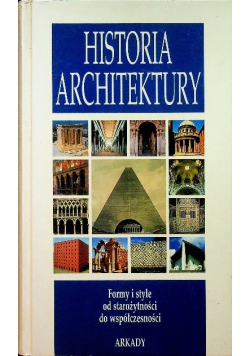 Historia architektury, formy, style od starożytności do współczesności