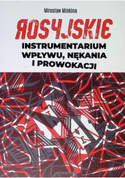 Rosyjskie instrumentarium wpływu, nękania i prowokacji