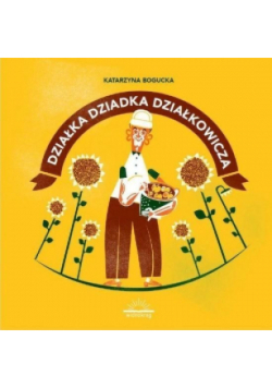 Działka dziadka działkowicza