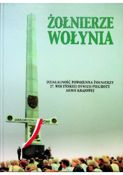 Żołnierze Wołynia Działalność powojenna 27 Wołyńskiej Dywizji Piechoty