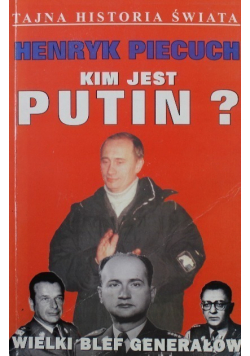 Kim jest Putin Wielki blef generałów