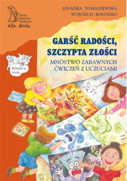 Garść radości szczypta złości