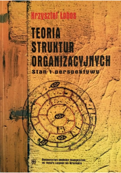Teoria Struktur Organizacyjnych Stan i perspektywy