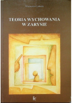 Teoria wychowania w zarysie