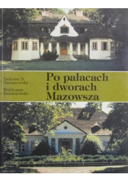 Po pałacach i dworach Mazowsza