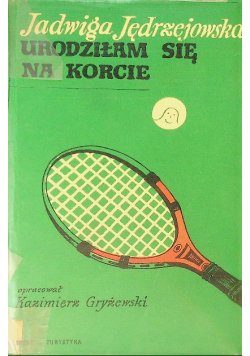 Urodziłem się na korcie