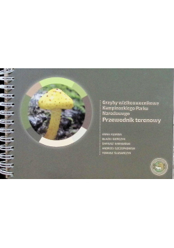 Grzyby wielkoowocnikowe Kampinoskiego Parku Narodowego