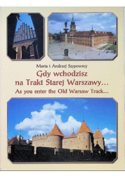 Gdy wchodzisz na Trakt Starej Warszawy