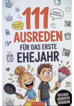 111 Ausreden fur das erste Ehejahr