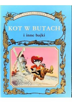 Kot W Butach i inne bajki Złota Encyklopedia Bajek