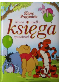 Kubuś i przyjaciele  Nowa wielka księga opowieści