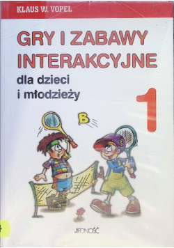 Gry i zabawy interakcyjne dla dzieci i młodzieży Tom 1