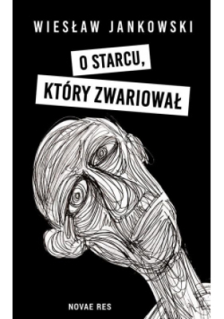 O starcu, który zwariował