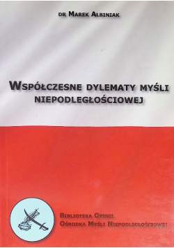 Współczesne dylematy myśli niepodległościowej