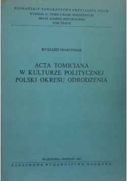 Acta Tomiciana w Kulturze Politycznej Polski Okresu Odrodzenia