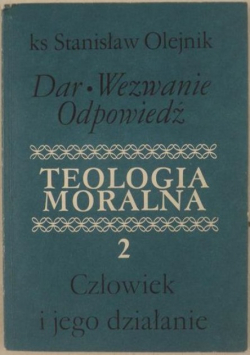 Teologia moralna 2: Człowiek i jego działania