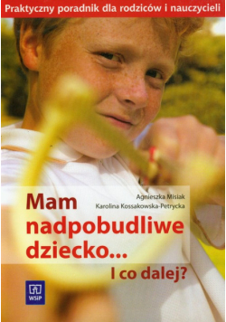 Mam nadpobudliwe dziecko i co dalej