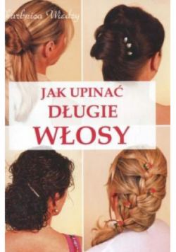 Jak upinać długie włosy