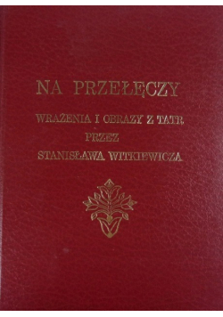 Na przełęczy Wrażenia i obrazy z Tatr