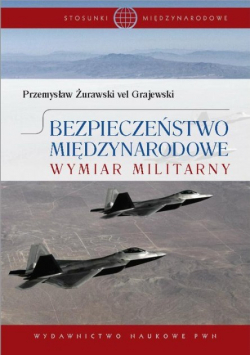 Bezpieczeństwo międzynarodowe Wymiar militarny