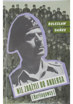 Nie zdążyli do Andersa. Berlingowcy