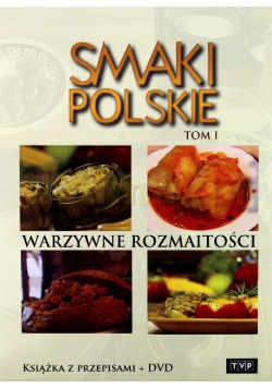 Smaki polskie Tom 1 Warzywne rozmaitości