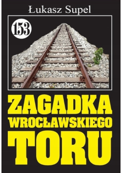 Pan Samochodzik Zagadka wrocławskiego toru Tom 153