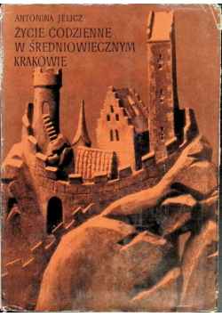 Życie codzienne w średniowiecznym Krakowie