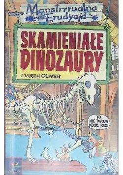 Monstrrrualna Erudycja 
 Skamieniałe dinozaury