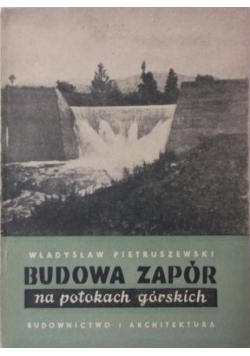 Budowa zapór na potokach górskich