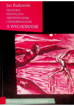 Filozofia polityczna arystotelizmu i neoarystotelizmu a wychowanie