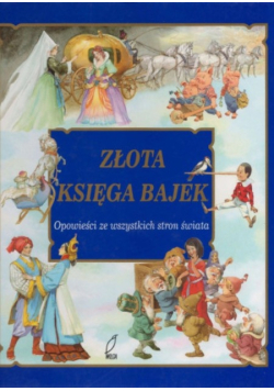 Złota księga bajek opowieści ze wszystkich stron świata