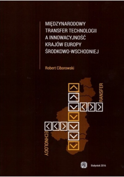 Międzynarodowy transfer technologii a innowacyjność krajów Europy środkowo wschodniej
