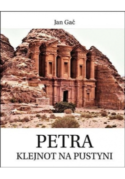 Petra. Klejnot na pustyni
