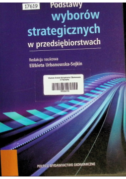 Podstawy wyborów strategicznych w przedsiębiorstwach
