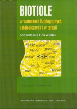Biotiole w warunkach fizjologicznych patologicznych i w terapii