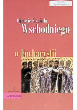 Ojcowie kościoła wschodniego o Eucharystii