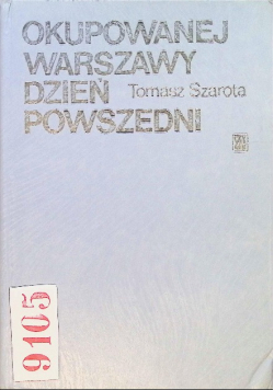 Okupowanej Warszawy dzień powszedni