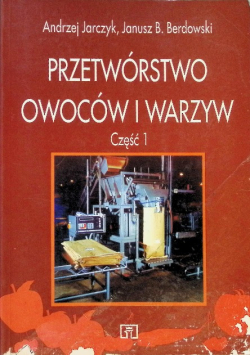 Przetwórstwo owoców i warzyw Część 1