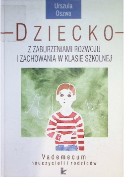 Dziecko z zaburzeniami rozwoju i zachowania w klasie szkolnej