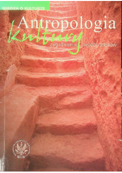Antropologia kultury zagadnienia i wybór tekstów