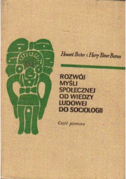 Rozwój myśli społecznej od wiedzy ludowej do socjologii, Część.1