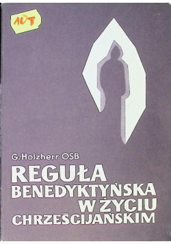 Reguła benedyktyńska w życiu chrześcijańskim