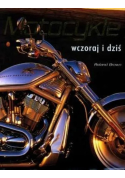Motocykle wczoraj i dziś